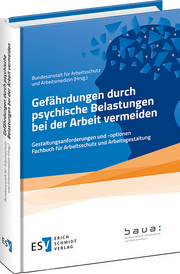 Gefährdungen durch psychische Belastungen bei der Arbeit vermeiden Gefährdungen durch psychische Belastungen bei der Arbeit vermeiden